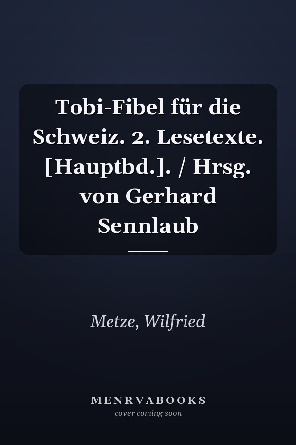 Tobi-Fibel für die Schweiz. 2. Lesetexte. [Hauptbd.]. / Hrsg. von Gerhard Sennlaub