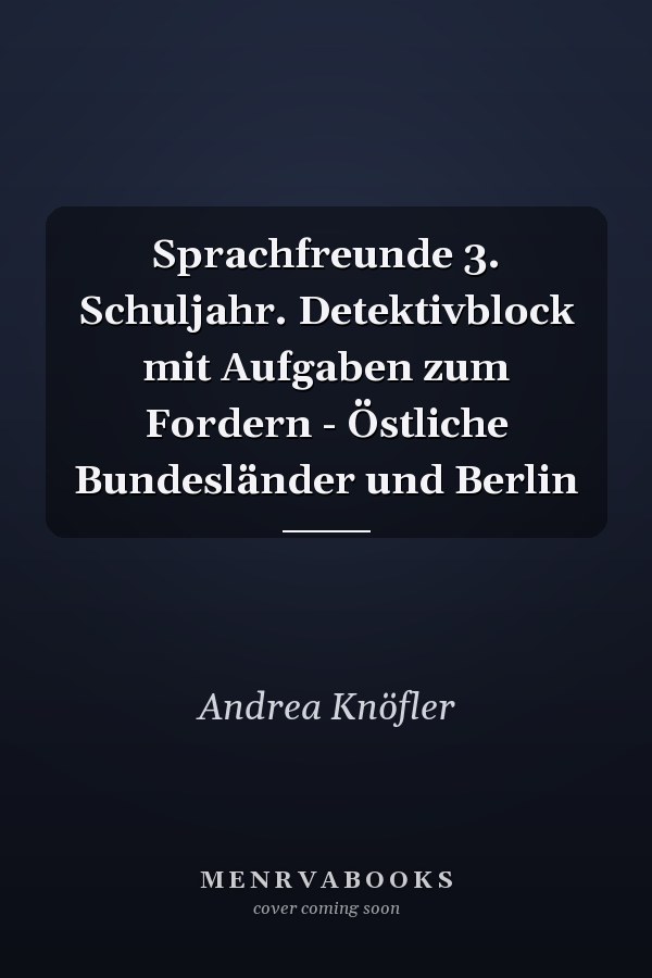 Sprachfreunde 3. Schuljahr. Detektivblock mit Aufgaben zum Fordern - Östliche Bundesländer und Berlin