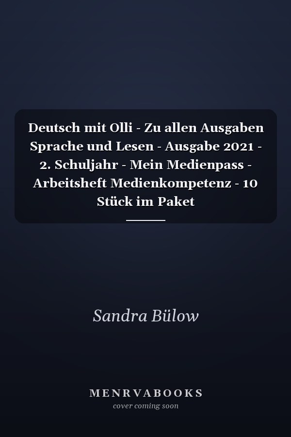 Deutsch mit Olli - Zu allen Ausgaben Sprache und Lesen - Ausgabe 2021 - 2. Schuljahr - Mein Medienpass - Arbeitsheft Medienkompetenz - 10 Stück im Paket
