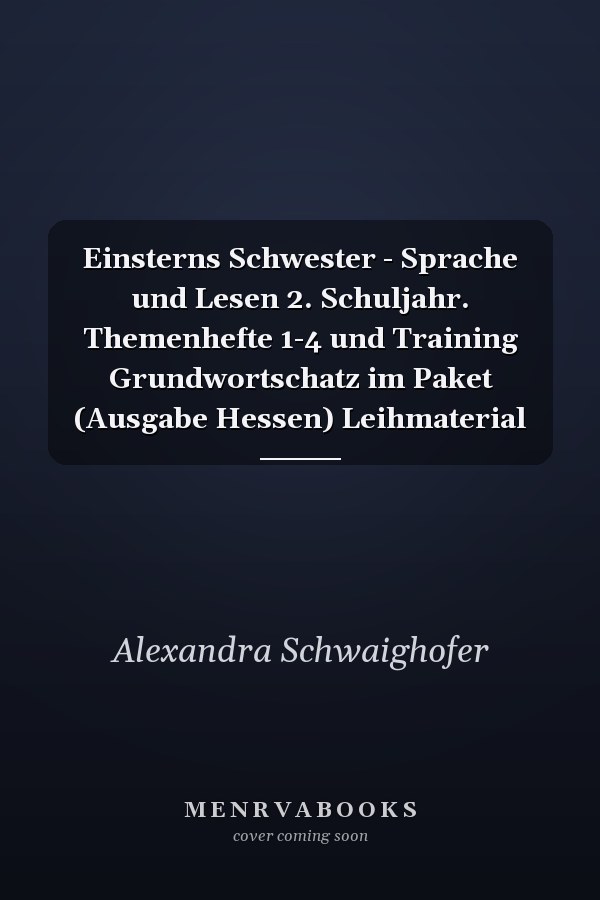 Einsterns Schwester - Sprache und Lesen 2. Schuljahr. Themenhefte 1-4 und Training Grundwortschatz im Paket (Ausgabe Hessen) Leihmaterial