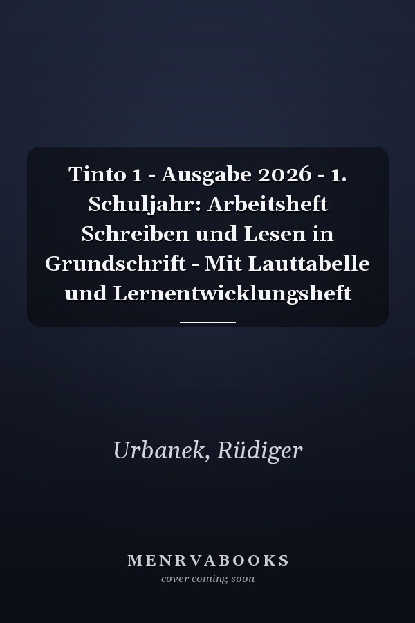 Tinto 1 - Ausgabe 2026 - 1. Schuljahr: Arbeitsheft Schreiben und Lesen in Grundschrift - Mit Lauttabelle und Lernentwicklungsheft