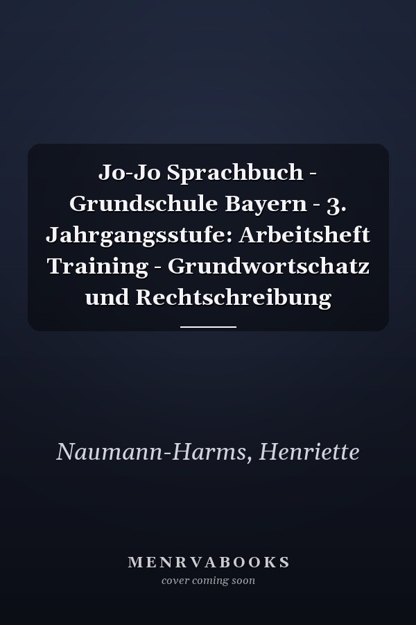 Jo-Jo Sprachbuch - Grundschule Bayern - 3. Jahrgangsstufe: Arbeitsheft Training - Grundwortschatz und Rechtschreibung