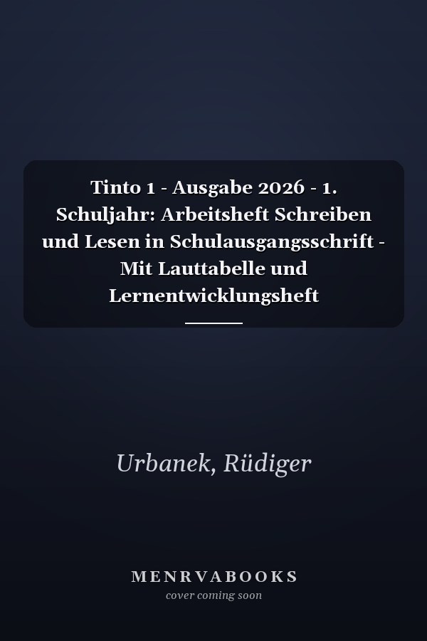 Tinto 1 - Ausgabe 2026 - 1. Schuljahr: Arbeitsheft Schreiben und Lesen in Schulausgangsschrift - Mit Lauttabelle und Lernentwicklungsheft