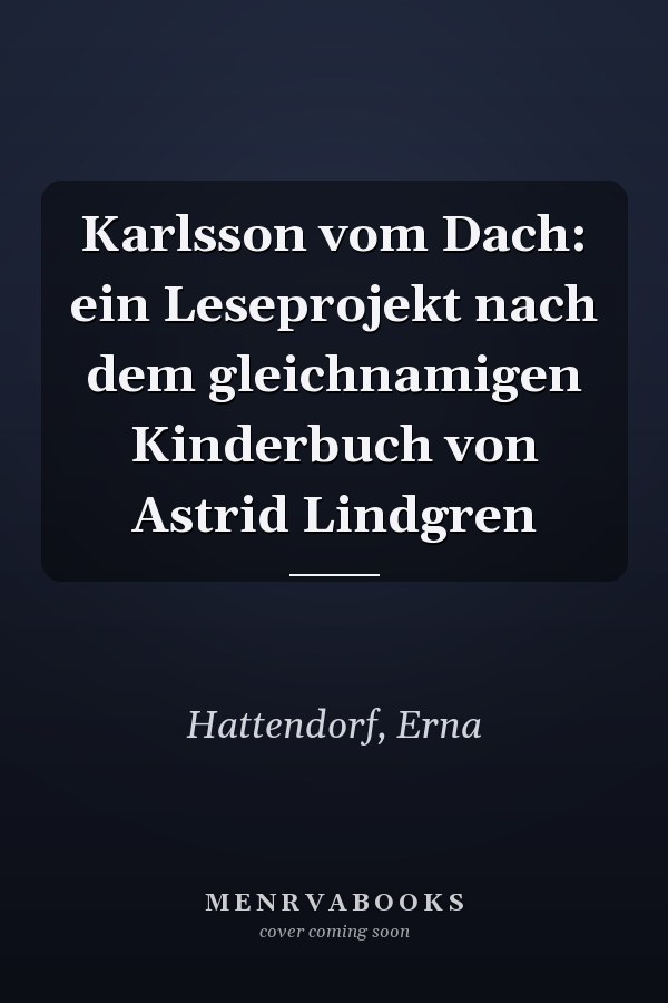Karlsson vom Dach: ein Leseprojekt nach dem gleichnamigen Kinderbuch von Astrid Lindgren