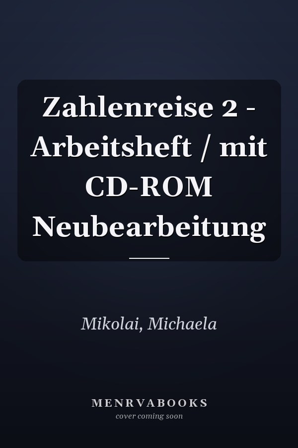 Zahlenreise 2 - Arbeitsheft / mit CD-ROM Neubearbeitung