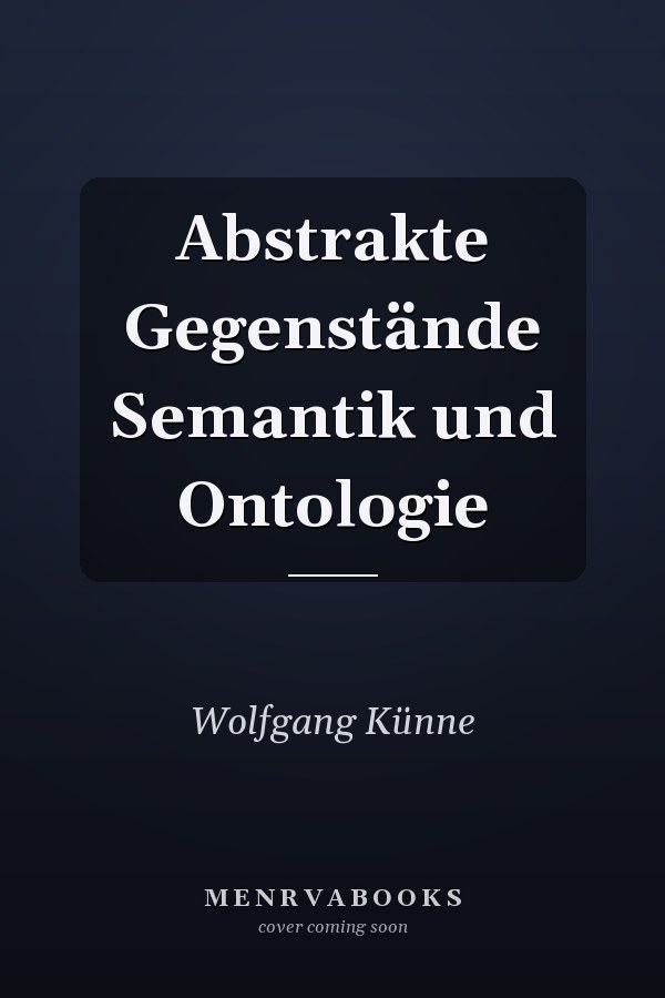 Abstrakte Gegenstände Semantik und Ontologie