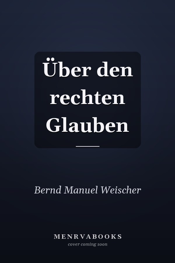 Über den rechten Glauben