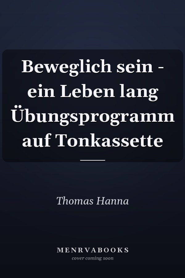 Beweglich sein - ein Leben lang Übungsprogramm auf Tonkassette