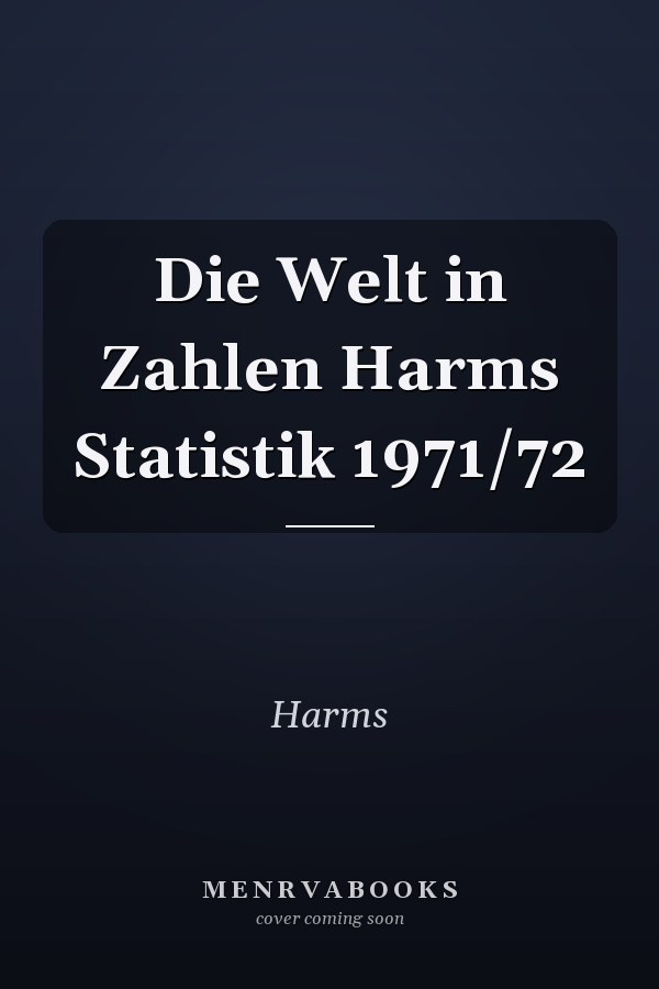 Die Welt in Zahlen Harms Statistik 1971/72