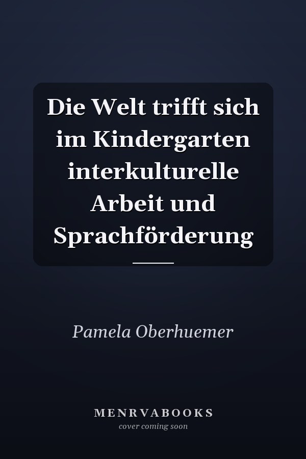 Die Welt trifft sich im Kindergarten interkulturelle Arbeit und Sprachförderung