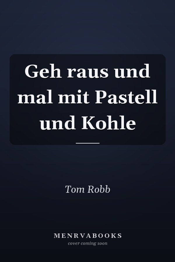 Geh raus und mal mit Pastell und Kohle