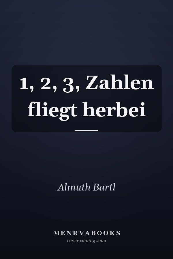 1, 2, 3, Zahlen fliegt herbei