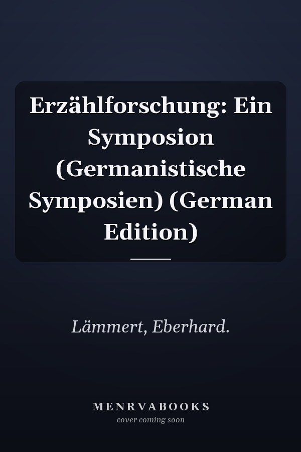 Erzählforschung: Ein Symposion (Germanistische Symposien) (German Edition)