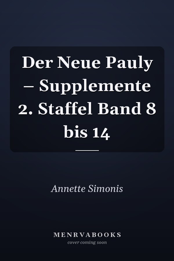 Der Neue Pauly – Supplemente 2. Staffel Band 8 bis 14