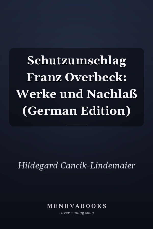 Schutzumschlag Franz Overbeck: Werke und Nachlaß (German Edition)