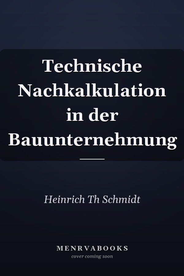 Technische Nachkalkulation in der Bauunternehmung
