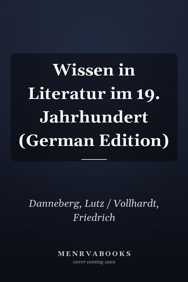 Wissen in Literatur im 19. Jahrhundert (German Edition)