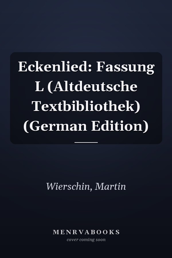 Eckenlied: Fassung L (Altdeutsche Textbibliothek) (German Edition)