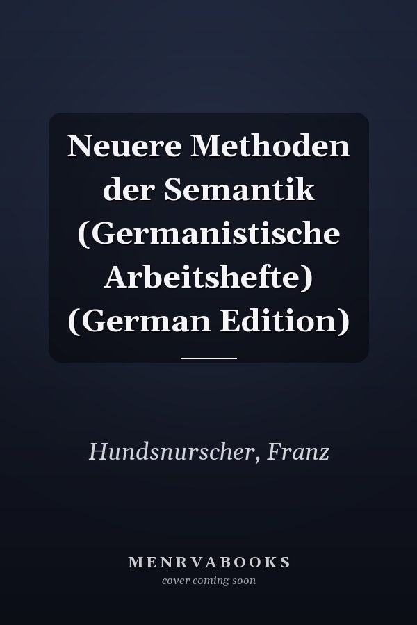 Neuere Methoden der Semantik (Germanistische Arbeitshefte) (German Edition)