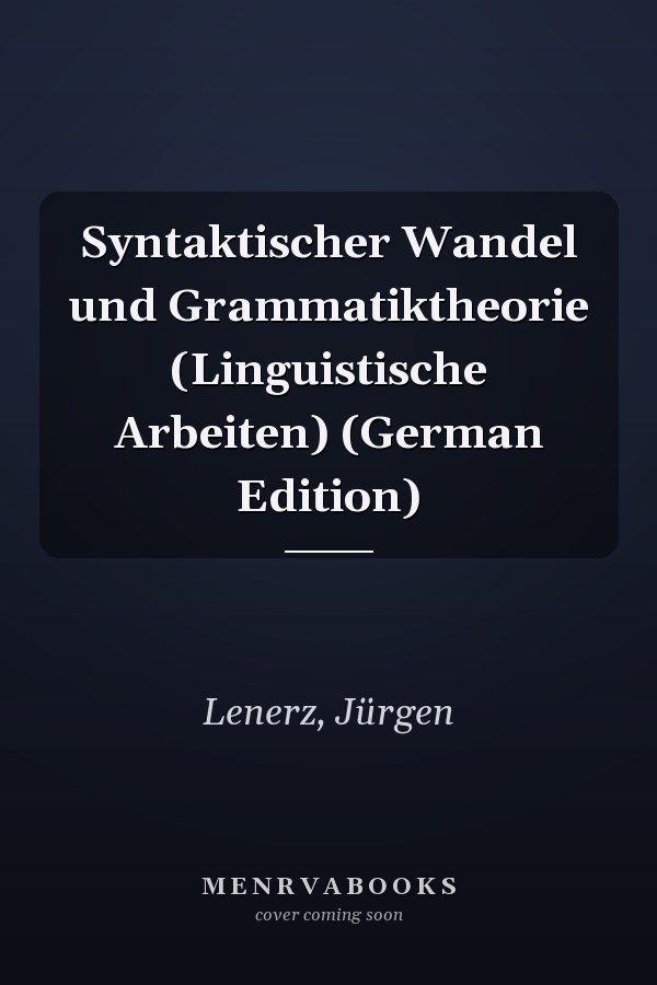 Syntaktischer Wandel und Grammatiktheorie (Linguistische Arbeiten) (German Edition)