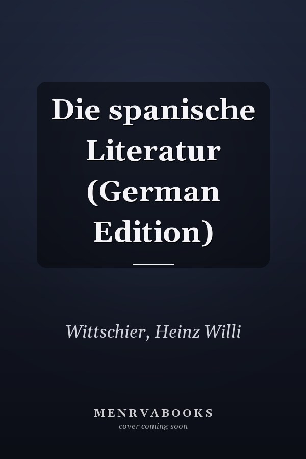 Die spanische Literatur (German Edition)