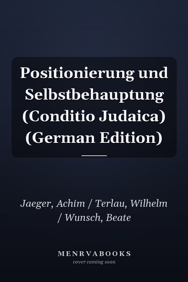 Positionierung und Selbstbehauptung (Conditio Judaica) (German Edition)