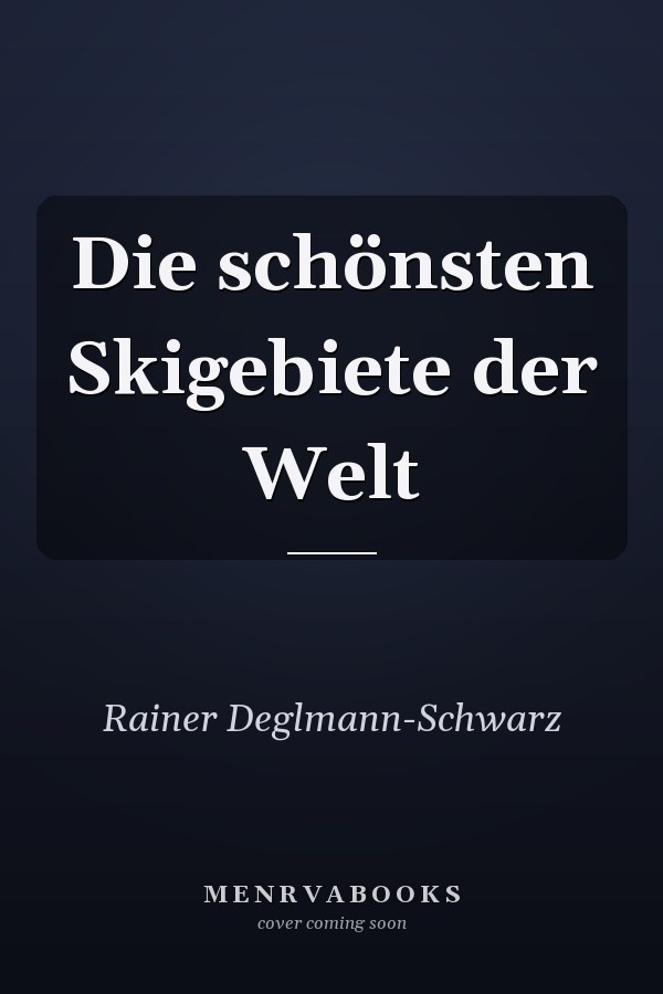 Die schönsten Skigebiete der Welt