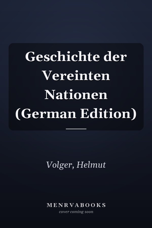 Geschichte der Vereinten Nationen (German Edition)