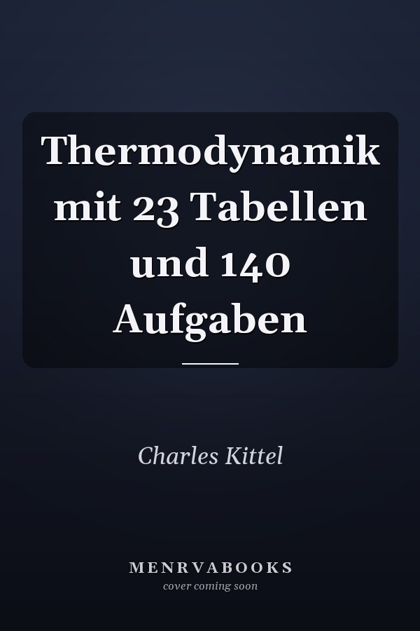 Thermodynamik mit 23 Tabellen und 140 Aufgaben