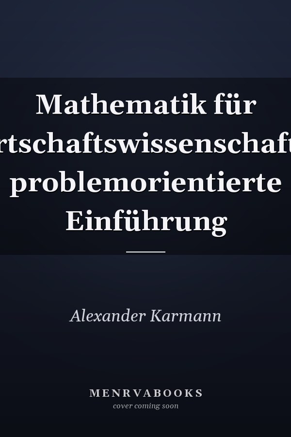 Mathematik für Wirtschaftswissenschaftler problemorientierte Einführung