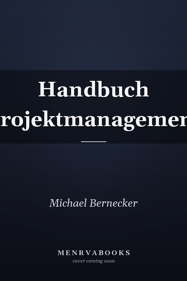 Handbuch Projektmanagement