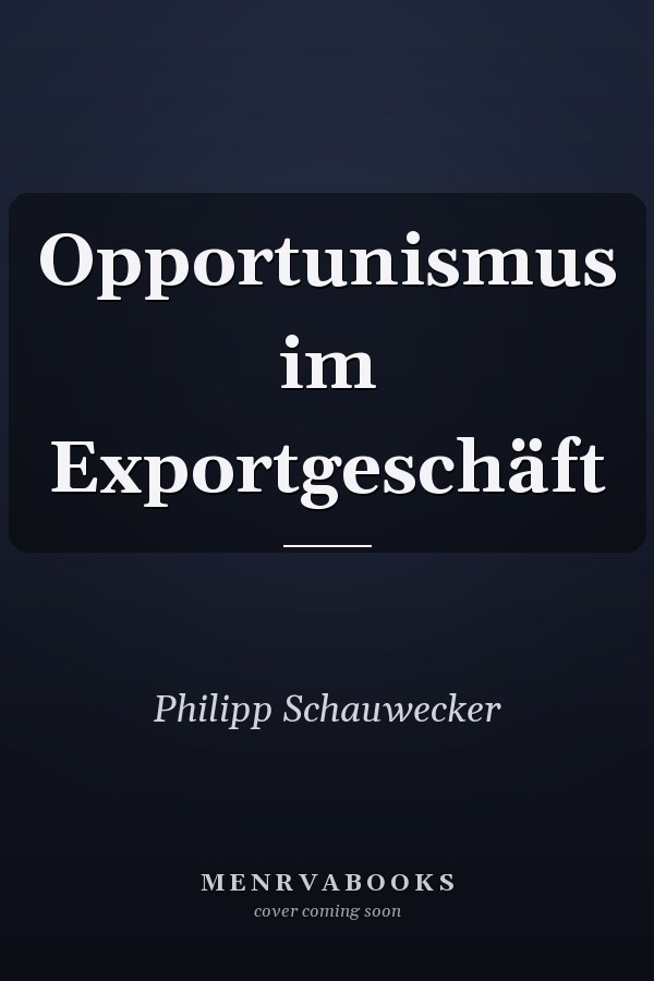 Opportunismus im Exportgeschäft