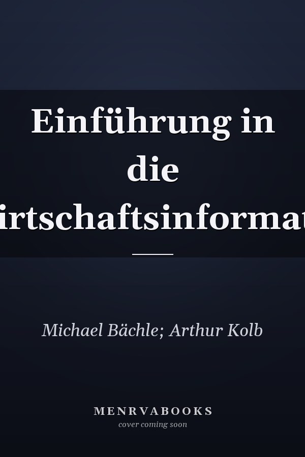 Einführung in die Wirtschaftsinformatik