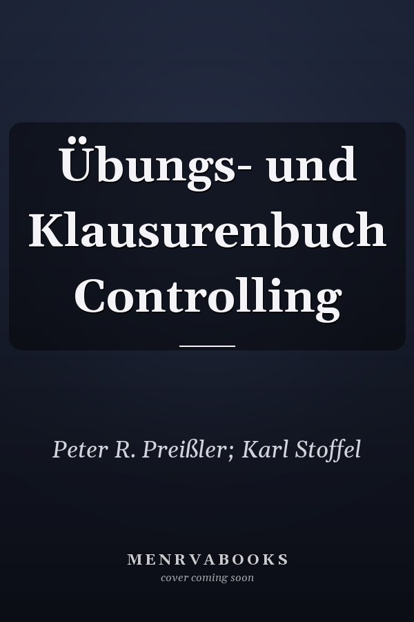 Übungs- und Klausurenbuch Controlling
