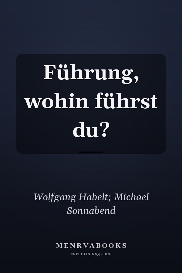 Führung, wohin führst du?