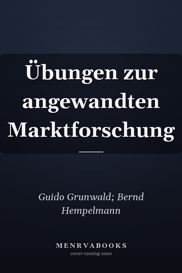 Übungen zur angewandten Marktforschung
