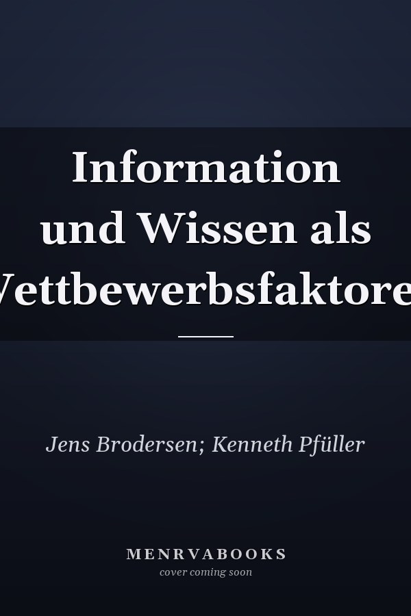 Information und Wissen als Wettbewerbsfaktoren