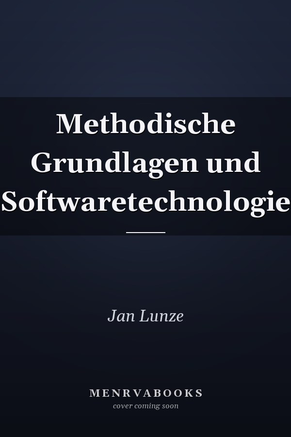 Methodische Grundlagen und Softwaretechnologie