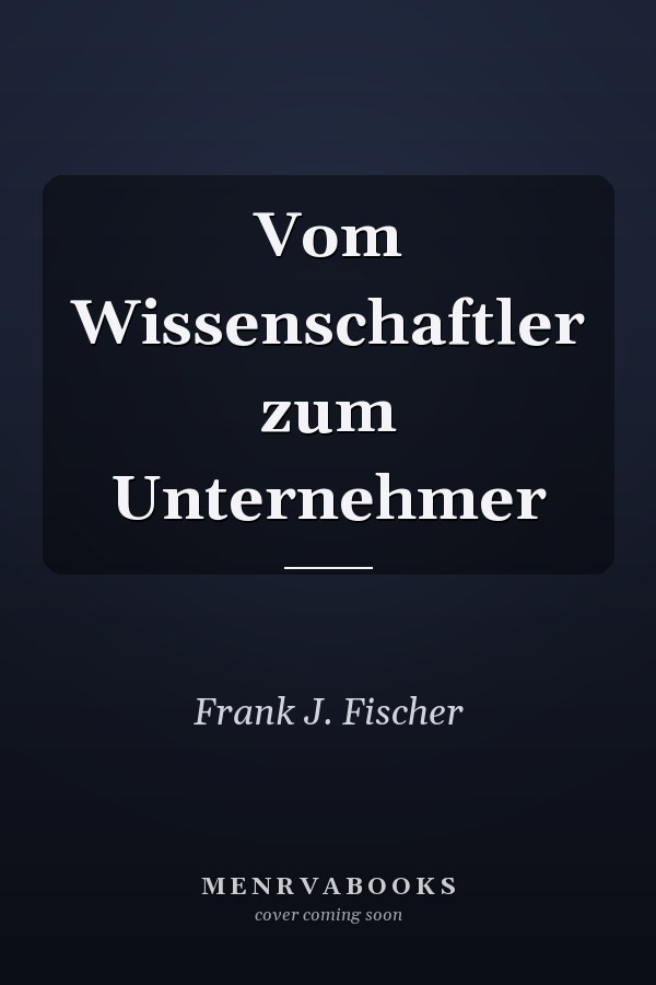 Vom Wissenschaftler zum Unternehmer
