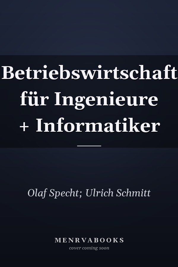 Betriebswirtschaft für Ingenieure + Informatiker
