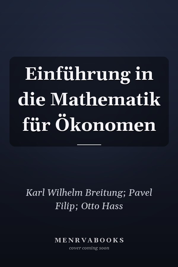 Einführung in die Mathematik für Ökonomen