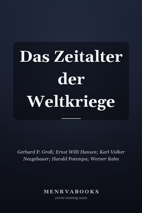 Das Zeitalter der Weltkriege