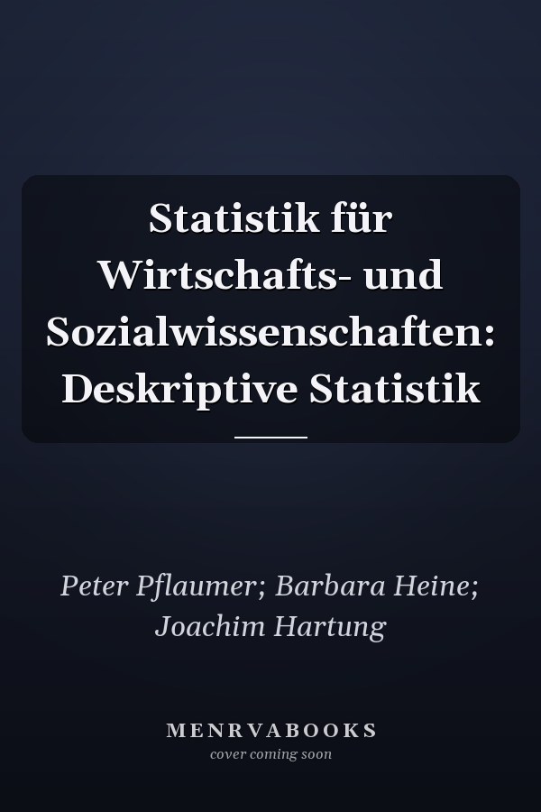 Statistik für Wirtschafts- und Sozialwissenschaften: Deskriptive Statistik