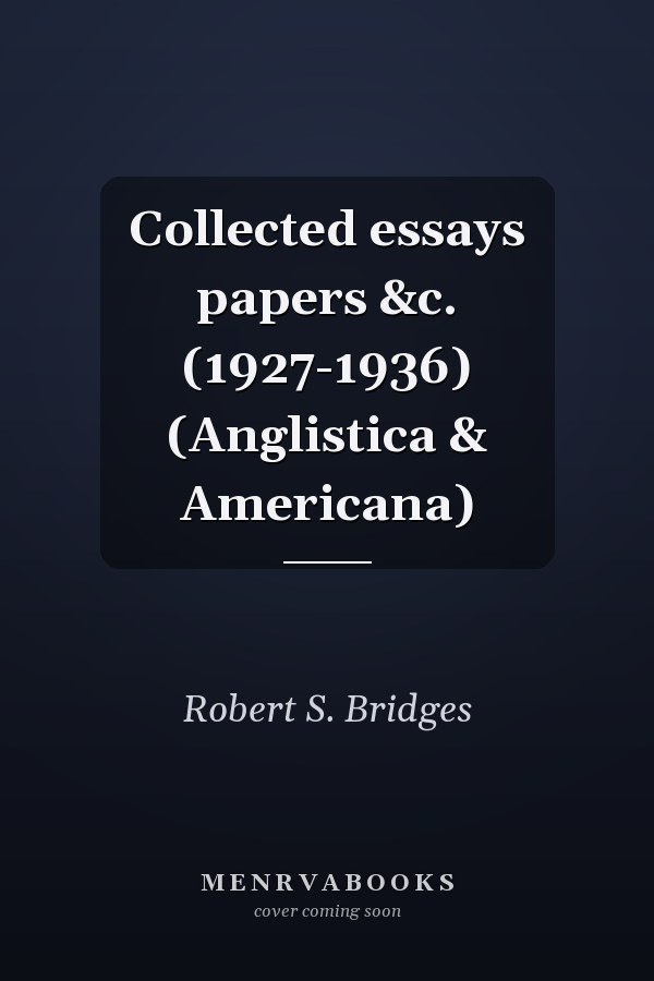 Collected essays papers &c. (1927-1936) (Anglistica & Americana)