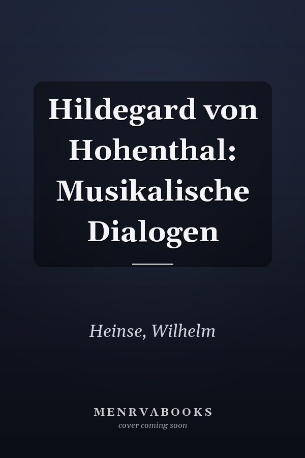 Hildegard von Hohenthal: Musikalische Dialogen
