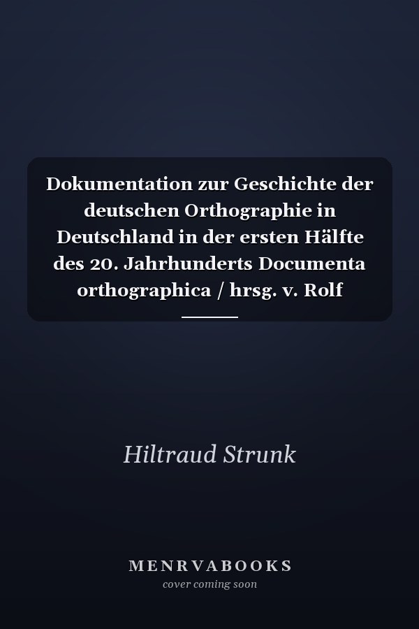 Dokumentation zur Geschichte der deutschen Orthographie in Deutschland in der ersten Hälfte des 20. Jahrhunderts Documenta orthographica / hrsg. v. Rolf Bergmann .... Abt. B. 19. und 20. Jahrhundert