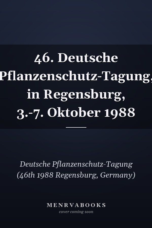 46. Deutsche Pflanzenschutz-Tagung, in Regensburg, 3.-7. Oktober 1988
