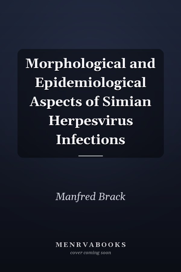 Morphological and Epidemiological Aspects of Simian Herpesvirus Infections
