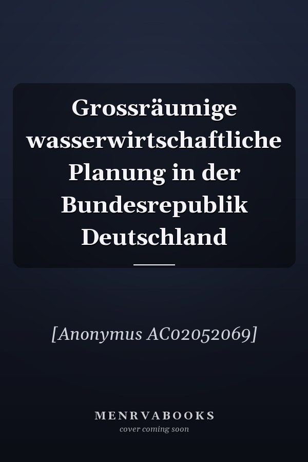 Grossräumige wasserwirtschaftliche Planung in der Bundesrepublik Deutschland
