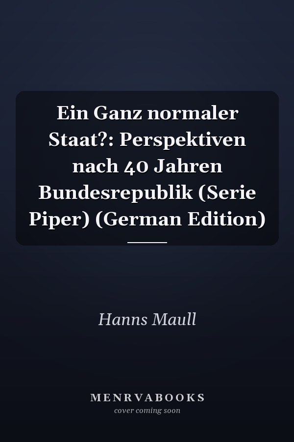 Ein Ganz normaler Staat?: Perspektiven nach 40 Jahren Bundesrepublik (Serie Piper) (German Edition)